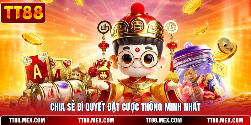 Chia sẻ bí quyết đặt cược thông minh nhất